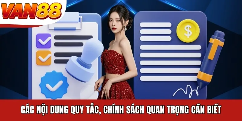Các nội dung quy tắc, chính sách quan trọng cần biết