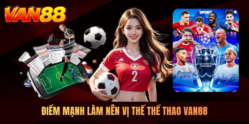 Điểm mạnh làm nên vị thế thể thao VAN88